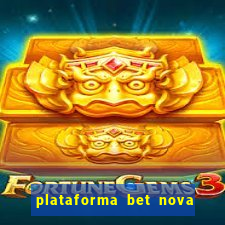 plataforma bet nova pagando no cadastro